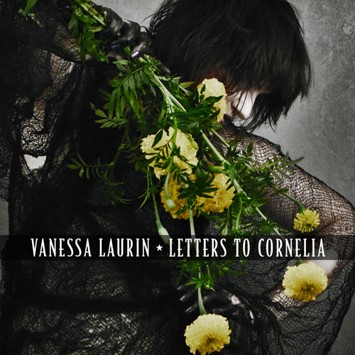 LETTERS TO CORNELIA | Vanessa Laurin,, 2025
